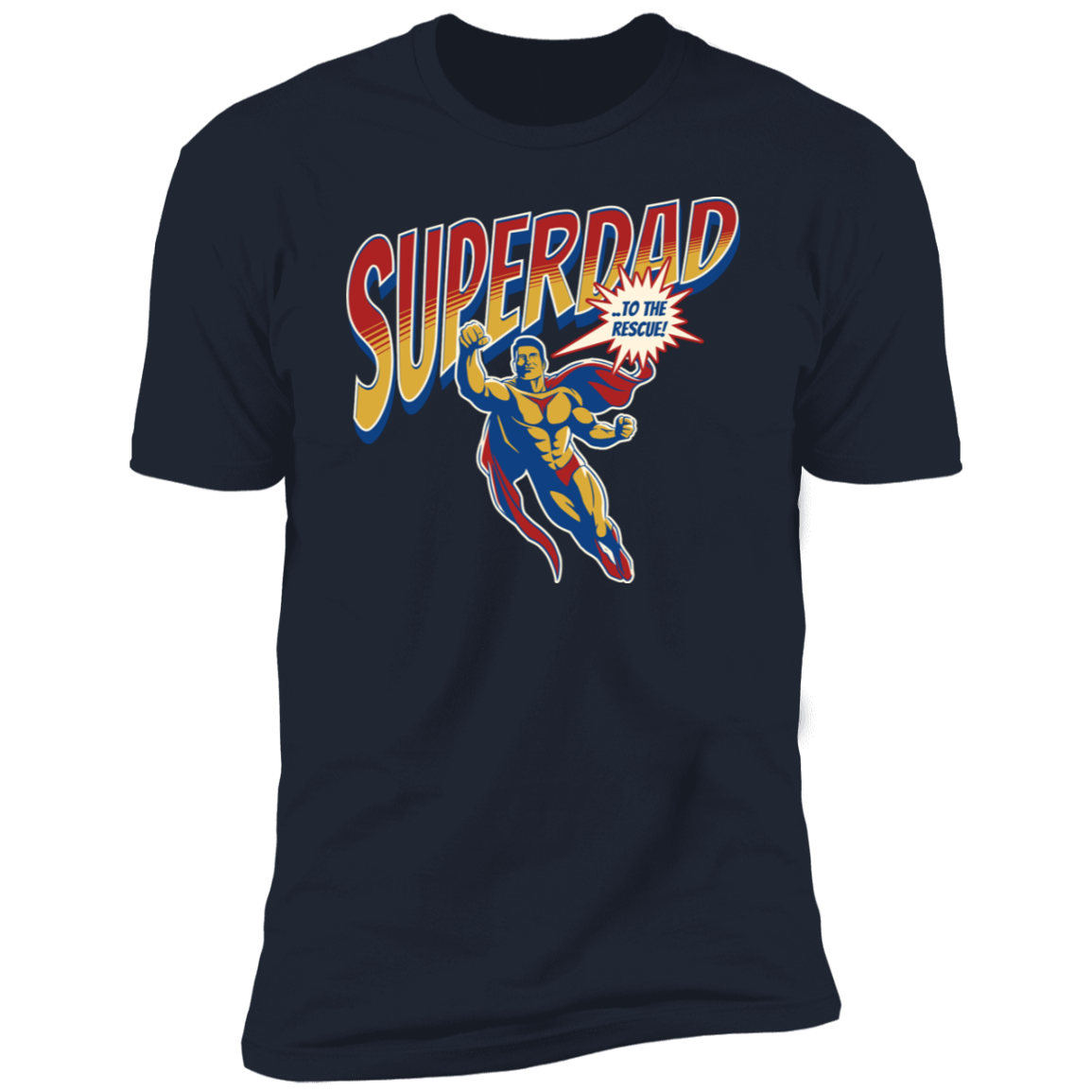 Superdad to the Rescue Premium T-shirt Options